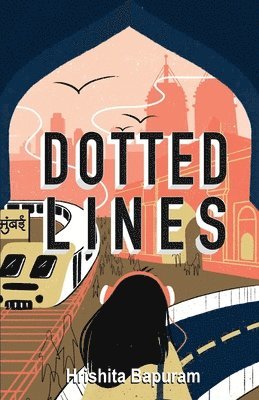 Hrishita Bapuram - Dotted Lines, Häftad