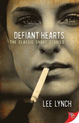 Lee Lynch, Lee, Lynch - Defiant Hearts, Häftad