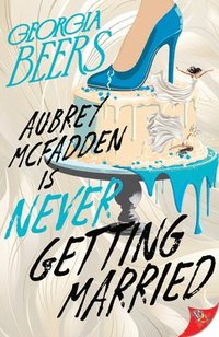 bokomslag Aubrey McFadden Is Never Getting Married