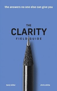 bokomslag The Clarity Field Guide