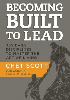 Chet Scott - Becoming Built to Lead, Inbunden