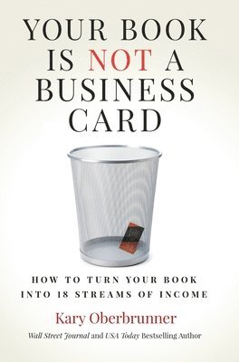 Kary Oberbrunner - Your Book is Not a Business Card, Inbunden