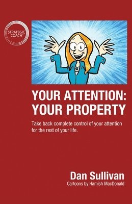Dan Sullivan - Your Attention, Häftad