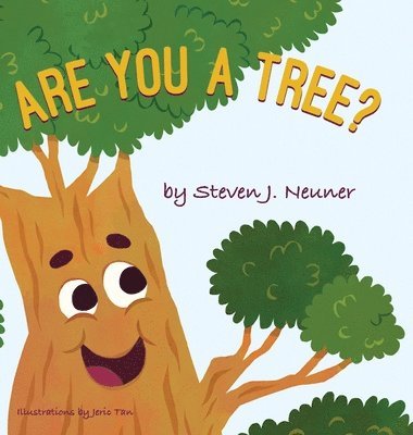 Steven J Neuner, Steven J. Neuner, Steven  J. Neuner - Are You a Tree?, Inbunden