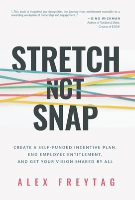 Alex Freytag - Stretch Not Snap, Inbunden
