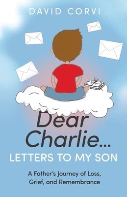 bokomslag Dear Charlie...Letters to My Son