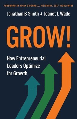 Jonathan B Smith, Jeanet L Wade - Grow!, Häftad