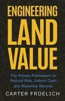 Carter Froelich - Engineering Land Value, Häftad