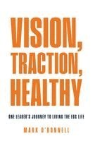 Mark O'Donnell - Vision, Traction, Healthy, Inbunden