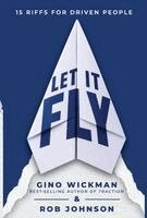 Gino Wickman, Rob Johnson - Let It Fly, Inbunden