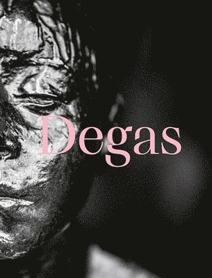 Fernando Oliva, Adriano Pedrosa - Degas: Dance, Politics and Society, Inbunden