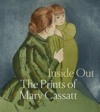 bokomslag Inside Out: The Prints of Mary Cassatt