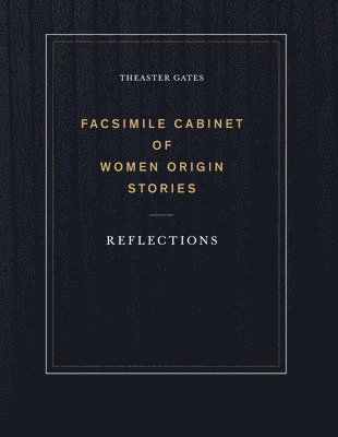 bokomslag Theaster Gates: Facsimile Cabinet of Women Origin Stories