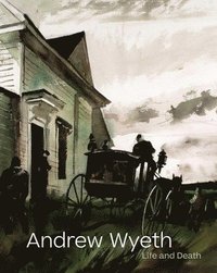 bokomslag Andrew Wyeth: Life and Death