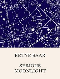 bokomslag Betye Saar: Serious Moonlight