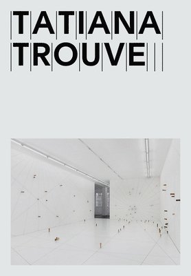 bokomslag Tatiana Trouvé