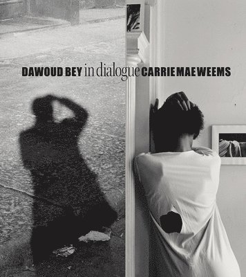 Dawoud Bey & Carrie Mae Weems: In Dialogue 1