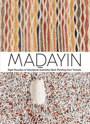 bokomslag Madayin: Eight Decades of Aboriginal Australian Bark Painting from Yirrkala