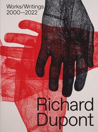 bokomslag Richard Dupont: Works/Writings 20002022