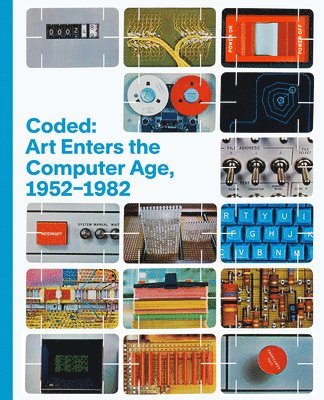 bokomslag Coded: Art Enters the Computer Age, 1952-1982