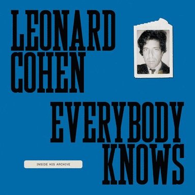 Leonard Cohen, Julian Cox, Jim Shedden - Leonard Cohen: Everybody Knows, Inbunden