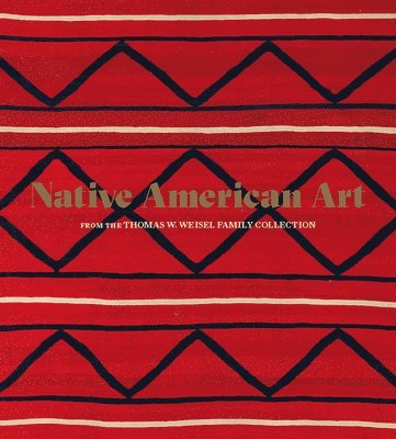 Native American Art from the Thomas W. Weisel Family Collection 1
