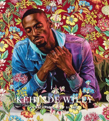 bokomslag Kehinde Wiley: An Archaeology of Silence