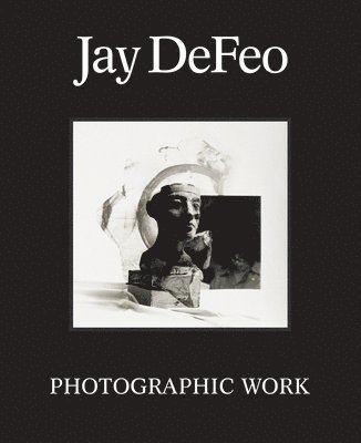 Jay DeFeo: Photographic Work 1