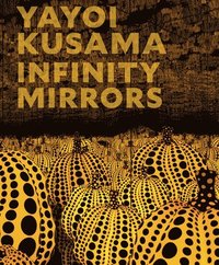 bokomslag Yayoi Kusama: Infinity Mirrors