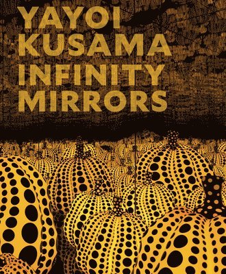 Yayoi Kusama: Infinity Mirrors 1