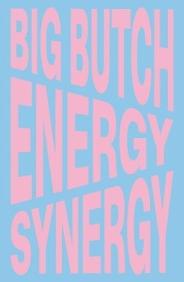 Nina Chanel Abney: Big Butch Energy/Synergy
