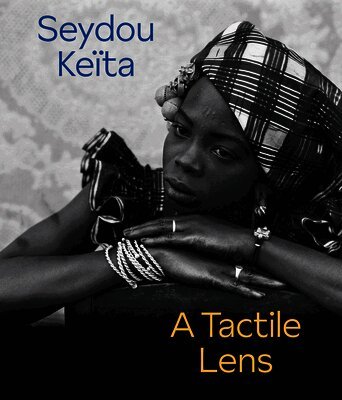 Catherine E. McKinley - Seydou Keïta: A Tactile Lens, Inbunden