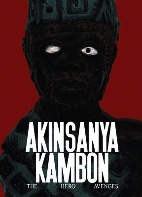 Akinsanya Kambon: A Hero Avenges