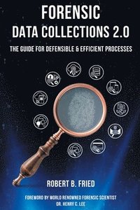 bokomslag Forensic Data Collections 2.0: The Guide for Defensible & Efficient Processes