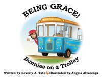 bokomslag Being Grace: Bunnies on a Trolley