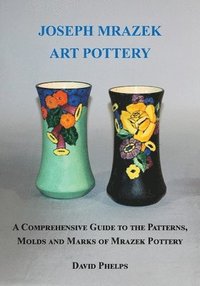 bokomslag Joseph Mrazek Art Pottery