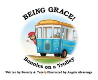 bokomslag Being Grace: Bunnies on a Trolley