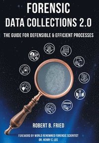 bokomslag Forensic Data Collections 2.0: The Guide for Defensible & Efficient Processes