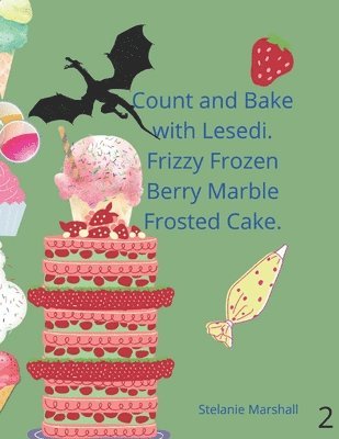 Count and Bake with Lesedi. Frizzy Frozen Berry Marble Frosted Cake. 1