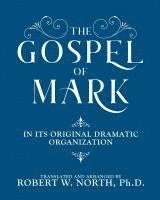 bokomslag The Gospel of Mark-In its Original Dramatic Organization