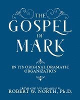 The Gospel of Mark-In its Original Dramatic Organization 1