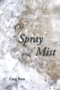 bokomslag Of Spray and Mist