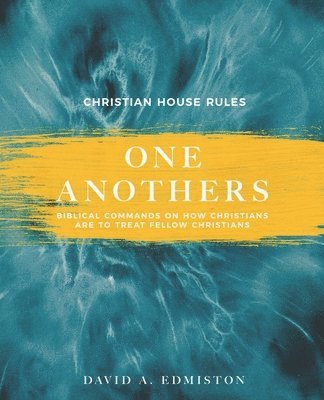 David A. Edmiston - One Anothers: House Rules For Christians, Häftad