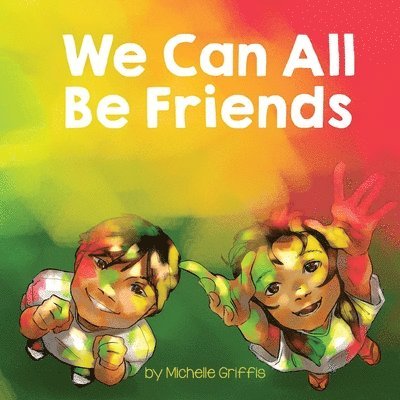 We Can All Be Friends 1