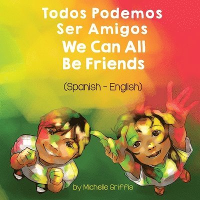 We Can All Be Friends (Spanish-English) 1