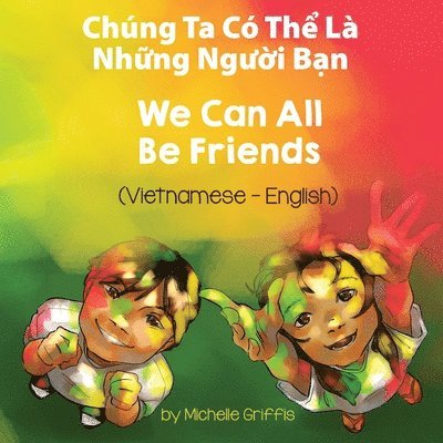 We Can All Be Friends (Vietnamese-English) 1