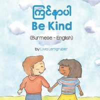bokomslag Be Kind (Burmese-English)