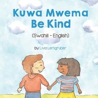 bokomslag Be Kind (Swahili-English)