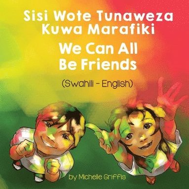 bokomslag We Can All Be Friends (Swahili-English)