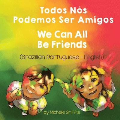 Michelle Griffis - We Can All Be Friends (Brazilian Portuguese-English), Häftad